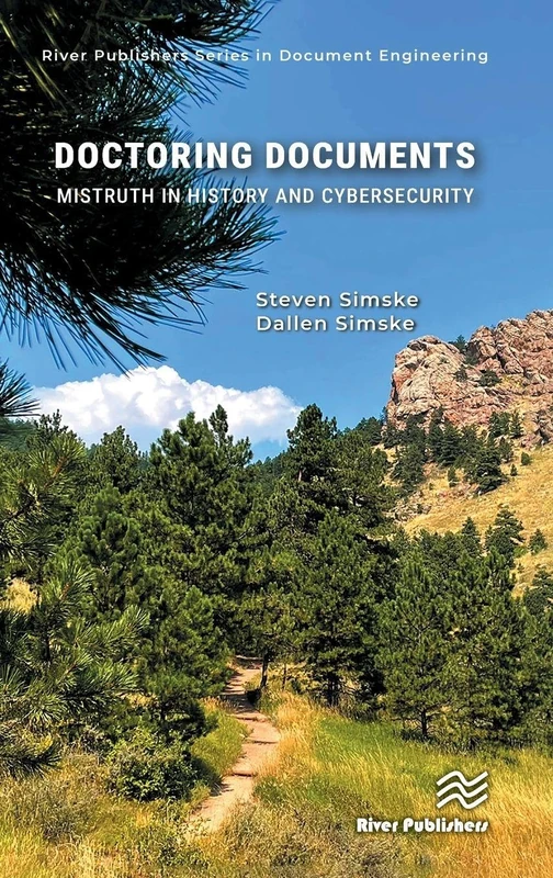 Doctoring Documents: Mistruth in History and Cybersecurity (River Publishers Series in Document Engineering)