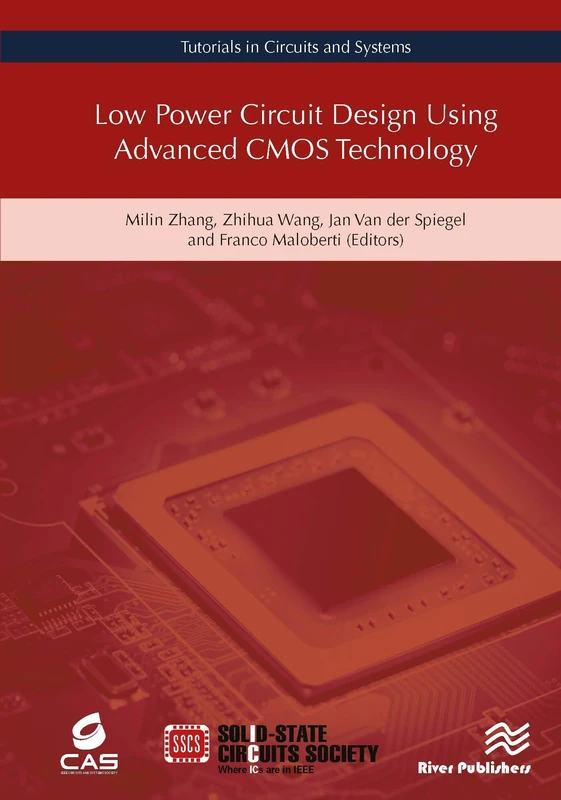 Low Power Circuit Design Using Advanced CMOS Technology (Tutorials in Circuits and Systems)