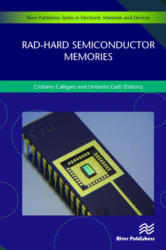 Rad-hard Semiconductor Memories (River Publishers Series in Electronic Materials and Devices)