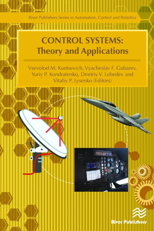 Control Systems: Theory and Applications (River Publishers Series in Automation, Control and Robotics)