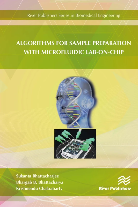 Algorithms for Sample Preparation with Microfluidic Lab-on-Chip (River Publishers Series in Biomedical Engineering)
