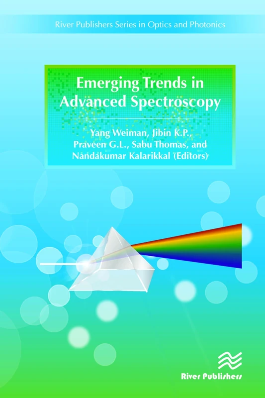 Emerging Trends in Advanced Spectroscopy (River Publishers Series in Optics and Photonics)