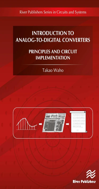 Introduction to Analog-to-Digital Converters: Principles and Circuit Implementation (River Publishers Series in Circuits and Systems)