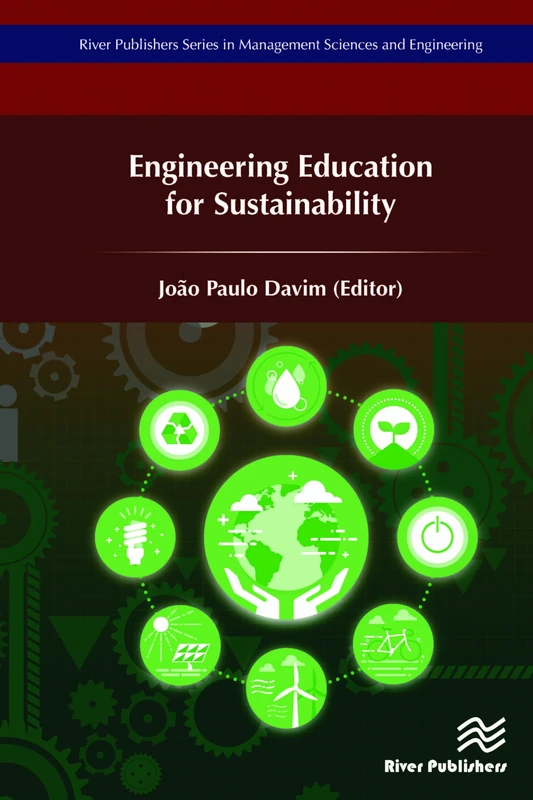 Engineering Education for Sustainability (River Publishers Series in Management Sciences and Engineering)
