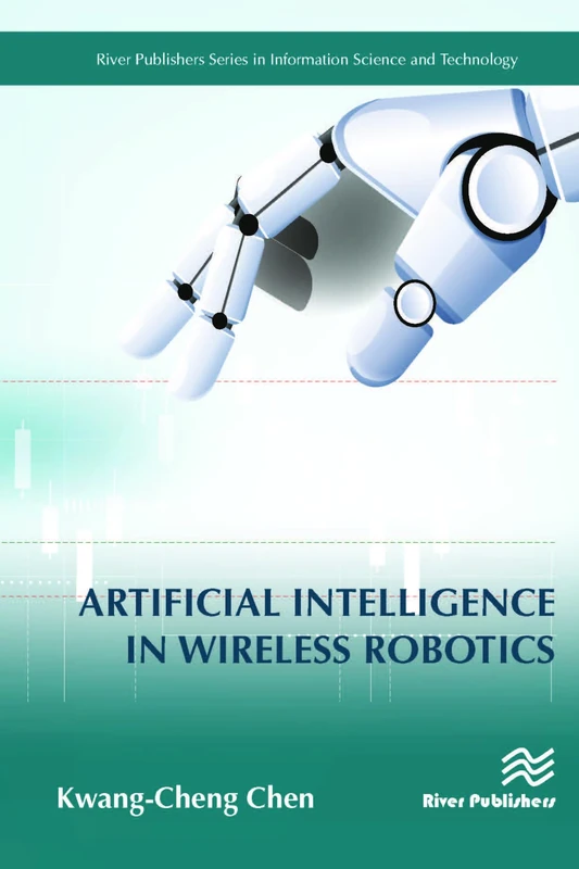 Artificial Intelligence in Wireless Robotics (River Publishers Series in Information Science and Technology)