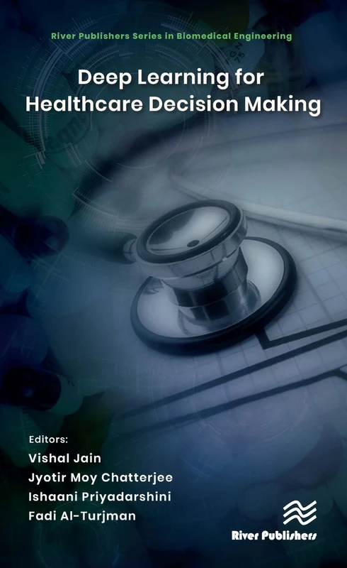 Deep Learning for Healthcare Decision Making (River Publishers Series in Biomedical Engineering)