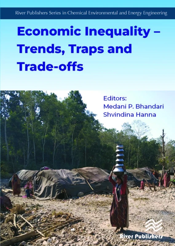 Economic Inequality – Trends, Traps and Trade-offs (River Publishers Series in Chemical, Environmental, and Energy Engineering)