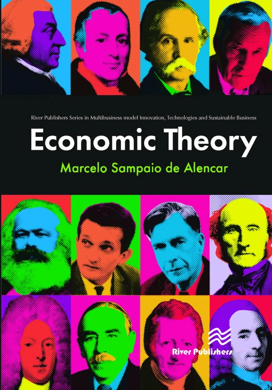Economic Theory (River Publishers Series in Multi Business Model Innovation, Technologies and Sustainable Business)