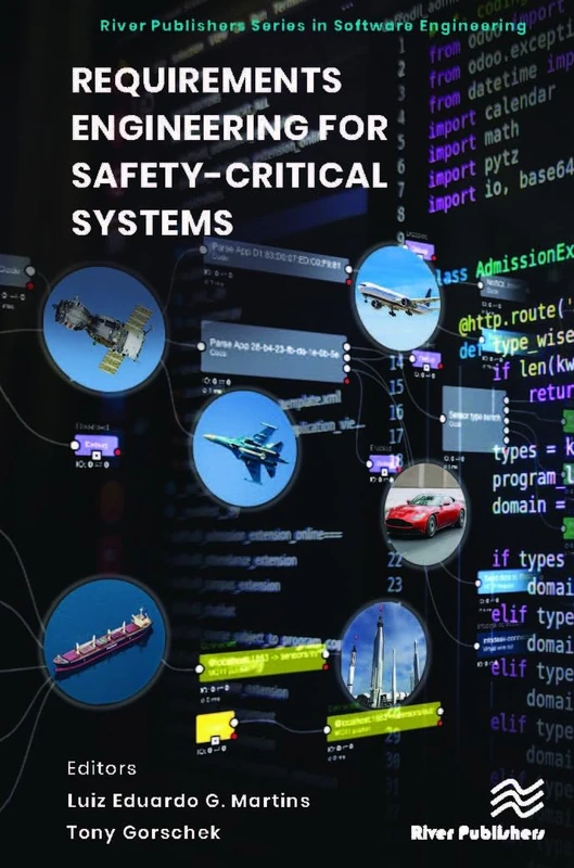 Requirements Engineering for Safety-Critical Systems (River Publishers Series in Software Engineering)