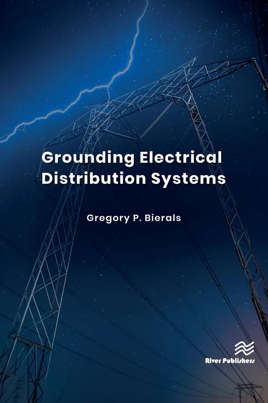 Grounding Electrical Distribution Systems (River Publishers Series in Power)