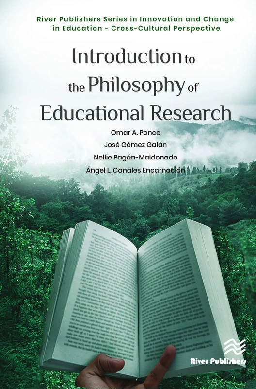 Introduction to the Philosophy of Educational Research (River Publishers Series in Innovation and Change in Education)