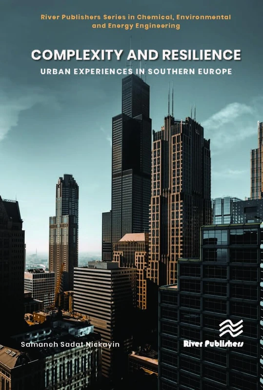 Complexity and Resilience: Urban experiences in Southern Europe (River Publishers Series in Chemical, Environmental, and Energy Engineering)