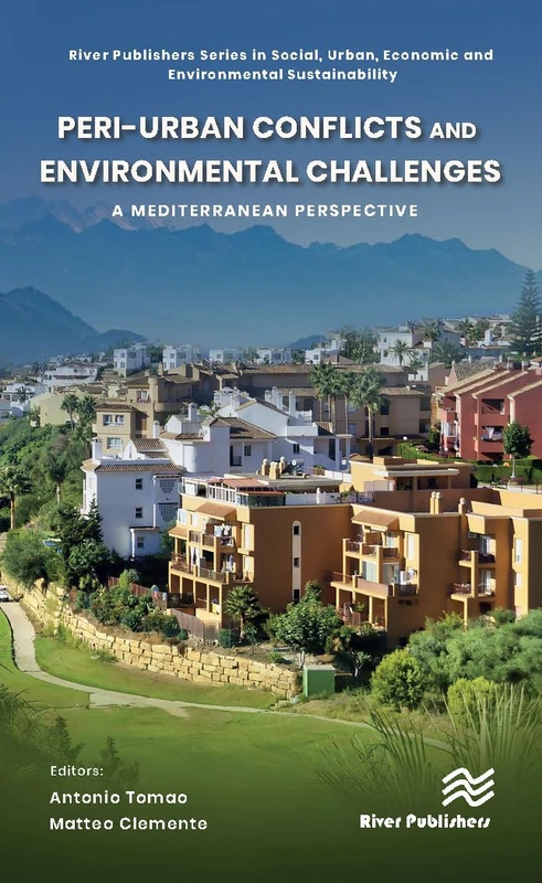 Peri-urban Conflicts and Environmental Challenges: A Mediterranean Perspective (River Publishers Series in Chemical, Environmental, and Energy Engineering)