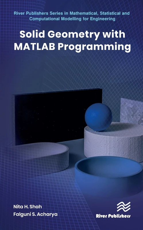 Solid Geometry with MATLAB Programming (River Publishers Series in Mathematical and Engineering Sciences) - Image 1