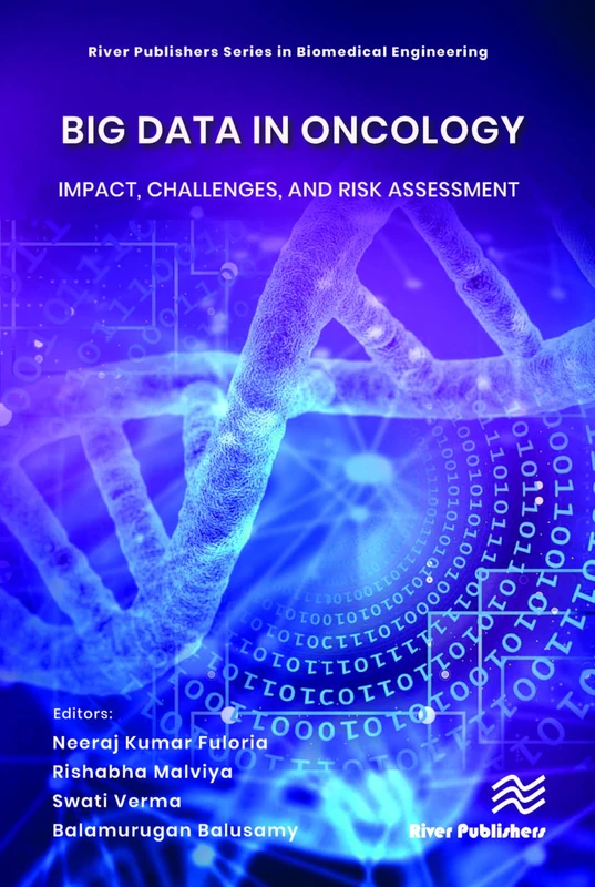 Big Data in Oncology: Impact, Challenges, and Risk Assessment (River Publishers Series in Biomedical Engineering)