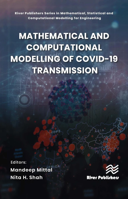 Mathematical and Computational Modelling of Covid-19 Transmission (River Publishers Series in Mathematical, Statistical and Computational Modelling for Engineering)