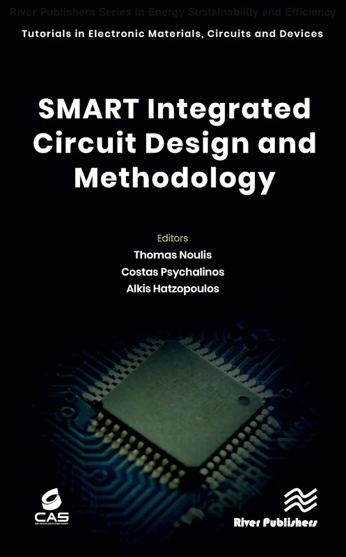 SMART Integrated Circuit Design and Methodology (River Publishers Series in Tutorials in Electronic Materials, Circuits, and Devices) - Image 1