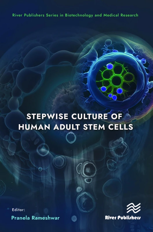 Stepwise Culture of Human Adult Stem Cells (River Publishers Series in Biotechnology and Medical Research)