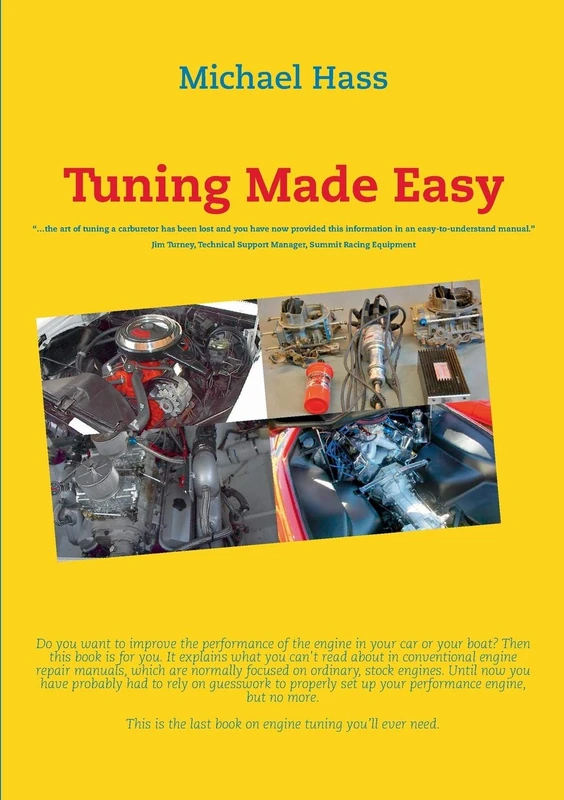 Tuning Made Easy: "...the art of tuning a carburetor has been lost and you have now provided this information in an easy-to-understand manual" - Jim ... Support Manager, Summit Racing Equipment - Image 1