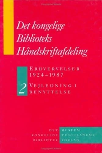 Det Kongelige Biblioteks Handskriftsamling: Guide for Users: Erhvervelser 1924-1987: Acquisitions 1924-1987 (Danish humanist texts and studies): Vejledning i benyttelse