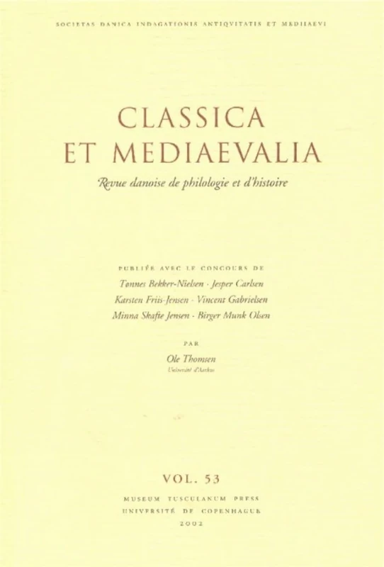 Classica et Mediaevalia: v. 53: Danish Journal of Philology and History: Revue Danoise De Philologie Et D'Histoire (Classica et Mediaevalia - Revue ... Journal of Philology & History: Volume 53