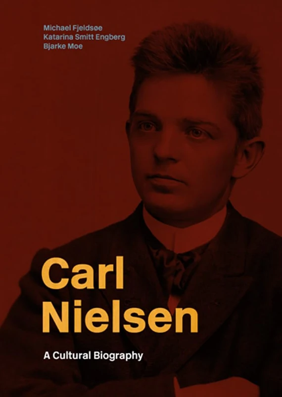 Carl Nielsen: A Cultural Biography