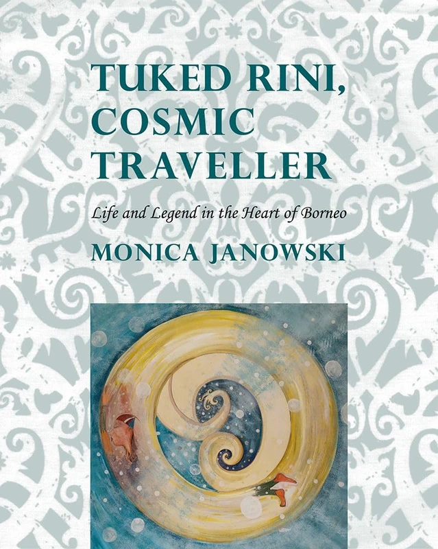 Tuked Rini, Cosmic Traveller: Life and Legend in the Heart of Borneo: 125 (NIAS Monographs) - Image 1