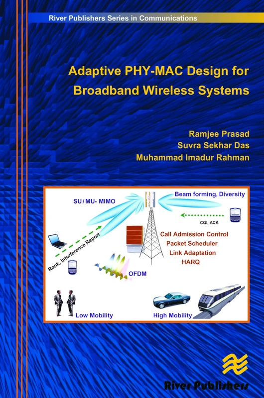 Adaptive PHY-MAC Design for Broadband Wireless Systems (River Publishers Series in Communications)