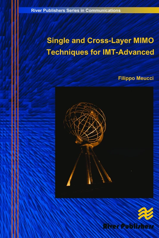 Single and Cross-Layer Mimo Techniques for Imt-Advanced (River Publishers Series in Communications)
