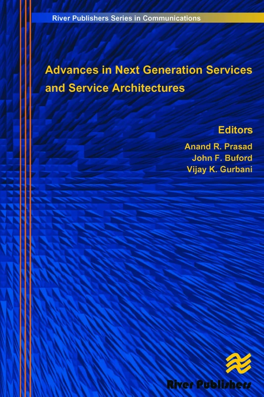 Advances in Next Generation Services and Service Architectures (River Publishers Series in Communications)