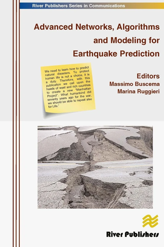 Advanced Networks, Algorithms and Modeling for Earthquake Prediction (River Publishers Series in Communications)