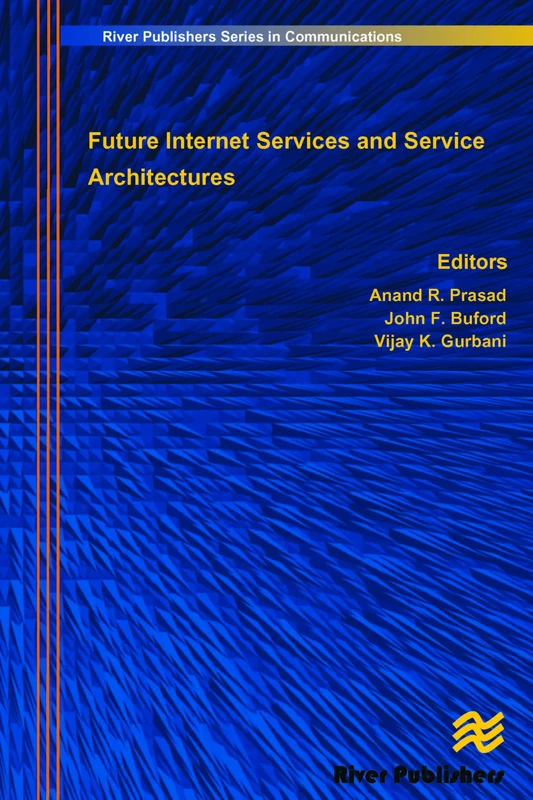 Future Internet Services and Service Architectures (River Publishers Series in Communications)