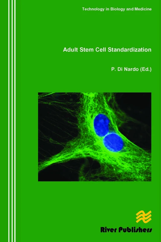 Adult Stem Cell Standardization (River Publishers Series in Research and Business Chronicles: Biotechnology and Medicine)