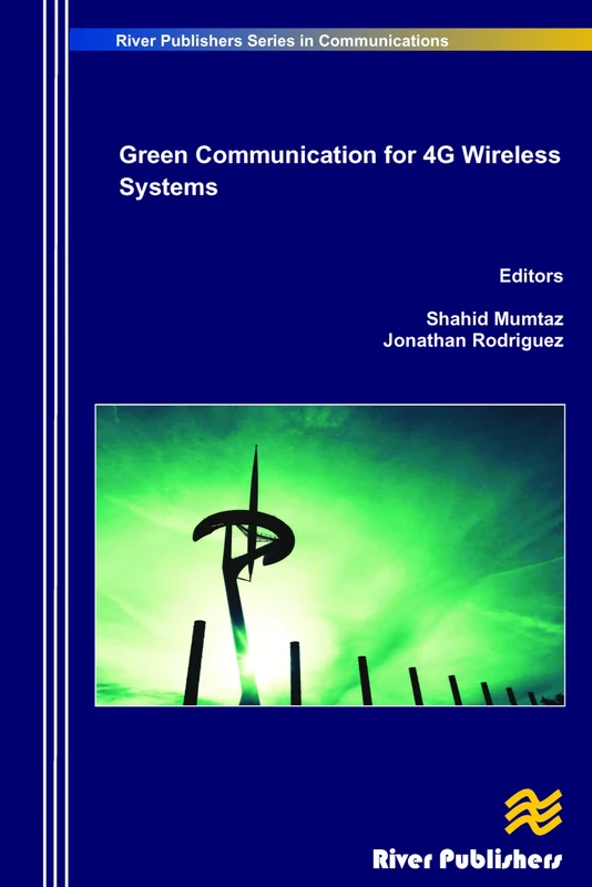 Green Communication in 4G Wireless Systems (River Publishers Series in Communications)