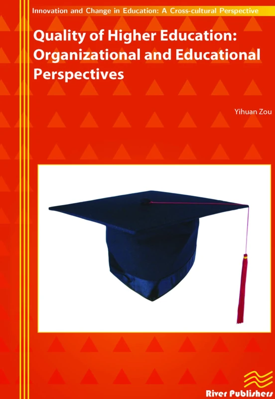 Quality of Higher Education: Organizational and Educational Perspectives (River Publishers Series in Innovation and Change in Education)