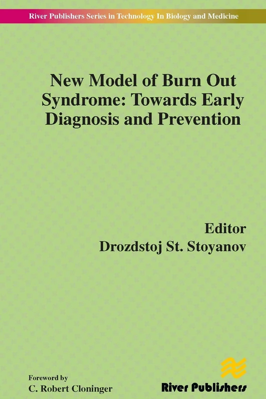New Model of Burn Out Syndrome: Towards Early Diagnosis and Prevention (River Publishers Series in Research and Business Chronicles: Biotechnology and Medicine)