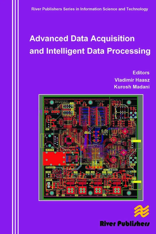 Advanced Data Acquisition and Intelligent Data Processing (River Publishers Series in Information Science and Technology)