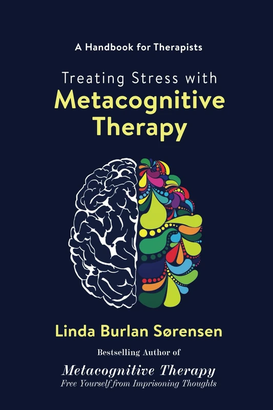 Treating Stress with Metacognitive Therapy