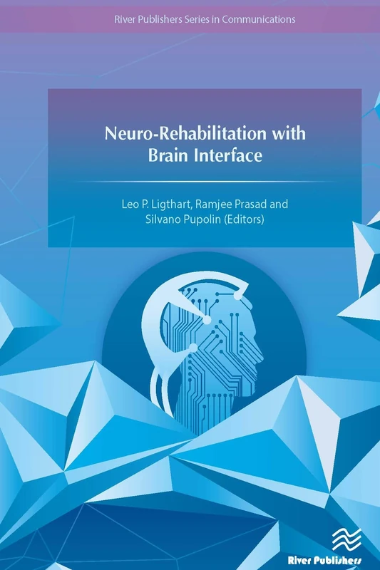 Neuro-Rehabilitation with Brain Interface (River Publishers Series in Communications)