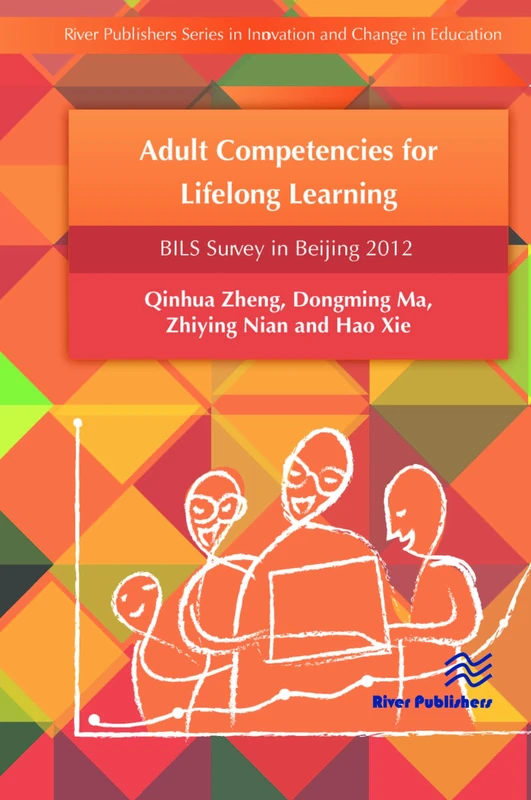 Adult Competencies for Lifelong Learning: Bils Survey in Beijing 2012 (River Publishers Series in Innovation and Change in Education) - Image 1
