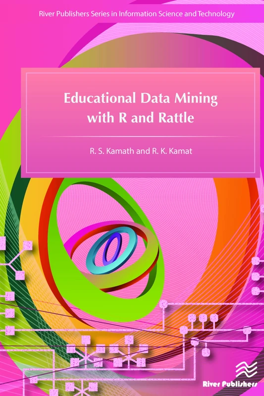 Educational Data Mining with R and Rattle (River Publishers Series in Information Science and Technology)