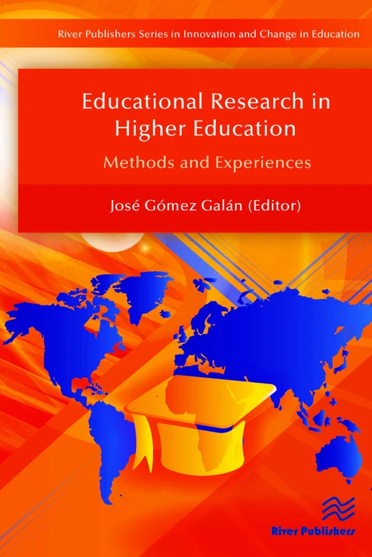 Educational Research in Higher Education: Methods and Experiences (River Publishers Series in Innovation and Change in Education)