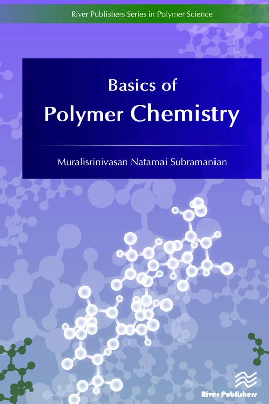 Basics of Polymer Chemistry (River Publishers Series in Polymer Science) - Image 1
