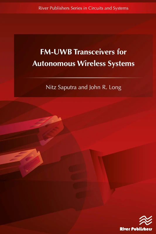 FM-UWB Transceivers for Autonomous Wireless Systems (River Publishers Series in Circuits and Systems)