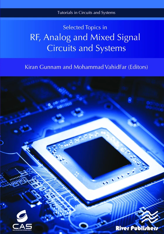 Selected Topics in RF, Analog and Mixed Signal Circuits and Systems (Tutorials in Circuits and Systems)