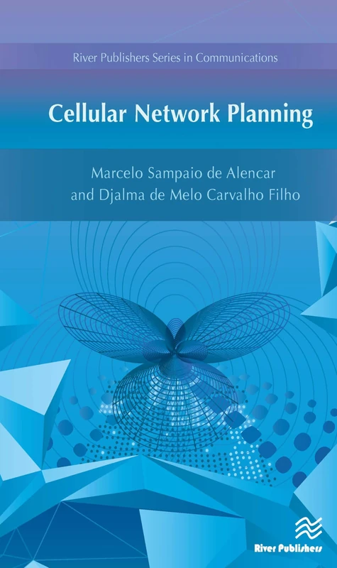 Cellular Network Planning (River Publishers Series in Communications)