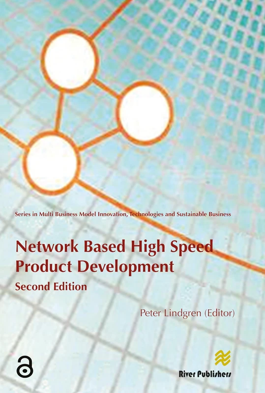 Network Based High Speed Product Development (River Publishers Series in Multi Business Model Innovation, Technologies and Sustainable Business)