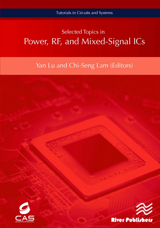 Selected Topics in Power, RF, and Mixed-Signal ICs (Tutorials in Circuits and Systems)