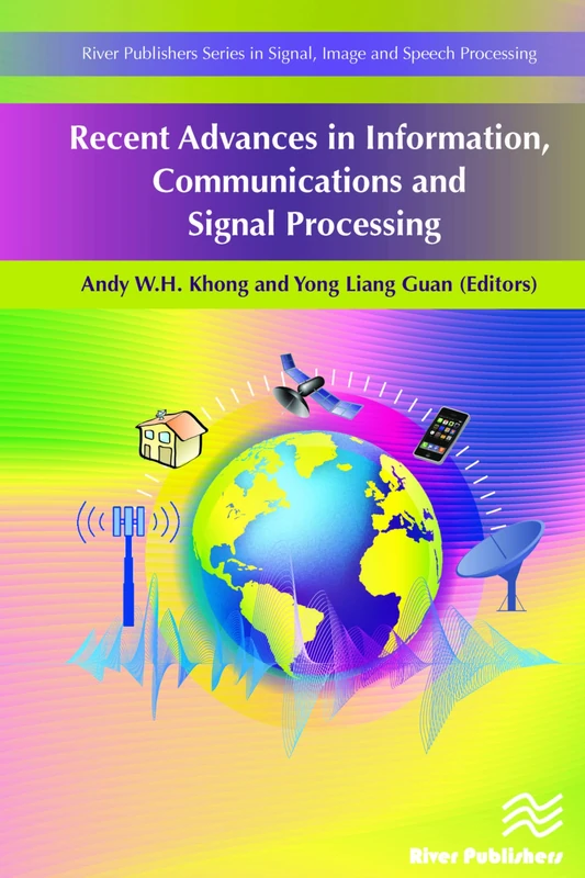 Recent Advances in Information, Communications and Signal Processing (River Publishers Series in Signal, Image and Speech Processing)