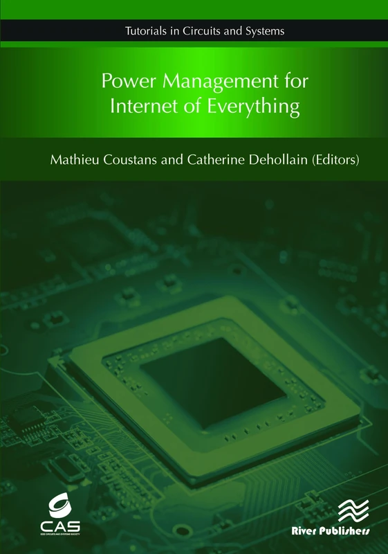 Power Management for Internet of Everything (Tutorials in Circuits and Systems)